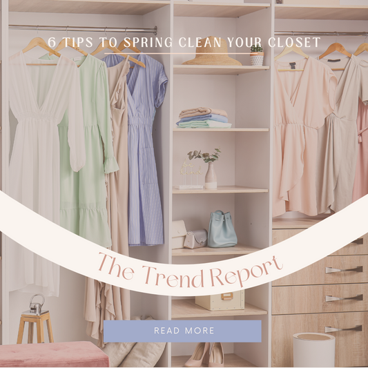 6 Tips to Spring Clean Your Closet